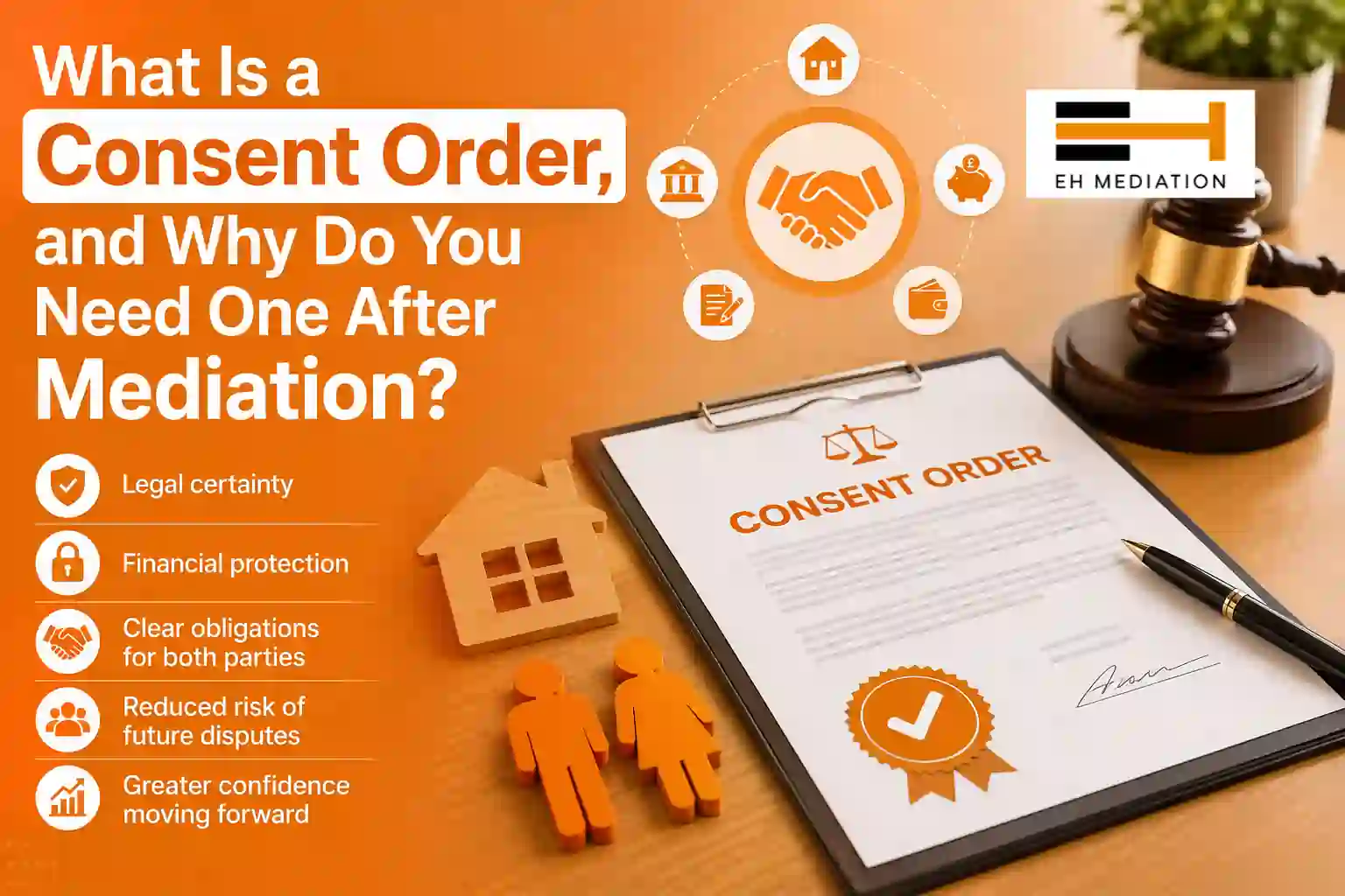 What Is a Consent Order, and Why Do You Need One After Mediation Wokingham?
